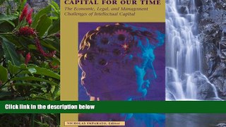 Big Deals  Capital for Our Time: The Economic, Legal, and Management Challenges of Intellectual
