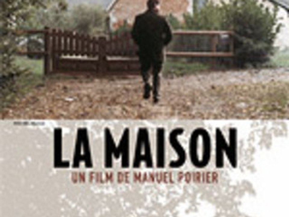 "La Maison" Manuel Poirier ITW 03