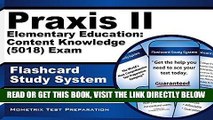 Read Now Praxis II Elementary Education: Content Knowledge (5018) Exam Flashcard Study System: