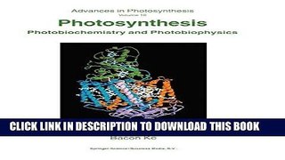 Best Seller Photosynthesis: Photobiochemistry and Photobiophysics (Advances in Photosynthesis and