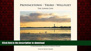 FAVORIT BOOK Provincetown, Truro, Wellfleet - The Lower Cape READ EBOOK