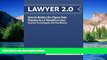 READ FULL  Lawyer 2.0: How to Build a Six-Figure Solo Practice in 12 Months or Less: Essential