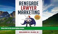 Books to Read  Renegade Lawyer Marketing: How Today s Solo and Small-Firm Lawyers Survive and