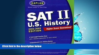 eBook Here Kaplan SAT II: U.S. History 2002-2003 Edition (Kaplan SAT Subject Tests: U.S. History)