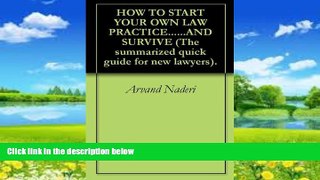 Books to Read  HOW TO START YOUR OWN LAW PRACTICE......AND SURVIVE (The summarized quick guide for