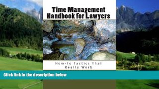 Big Deals  Time Management Handbook for Lawyers: How-to Tactics that Really Work  Best Seller