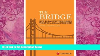 Big Deals  The Bridge: How to Launch Your Career Through a Legal Internship  Full Ebooks Best Seller