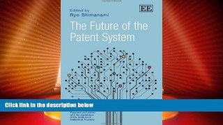 Must Have PDF  The Future of the Patent System  Full Read Most Wanted