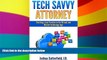 READ FULL  Tech Savvy Attorney: Starting a Law Practice in the Virtual and Mobile Technology Age