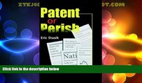 Big Deals  Patent or Perish, A Guide for Gaining and Maintaining Competitive Advantage in the