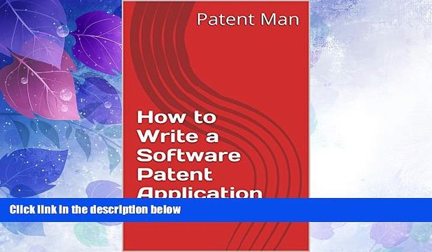 Big Deals How to Write a Software Patent Application: Your Guide to Quickly Writing Your US