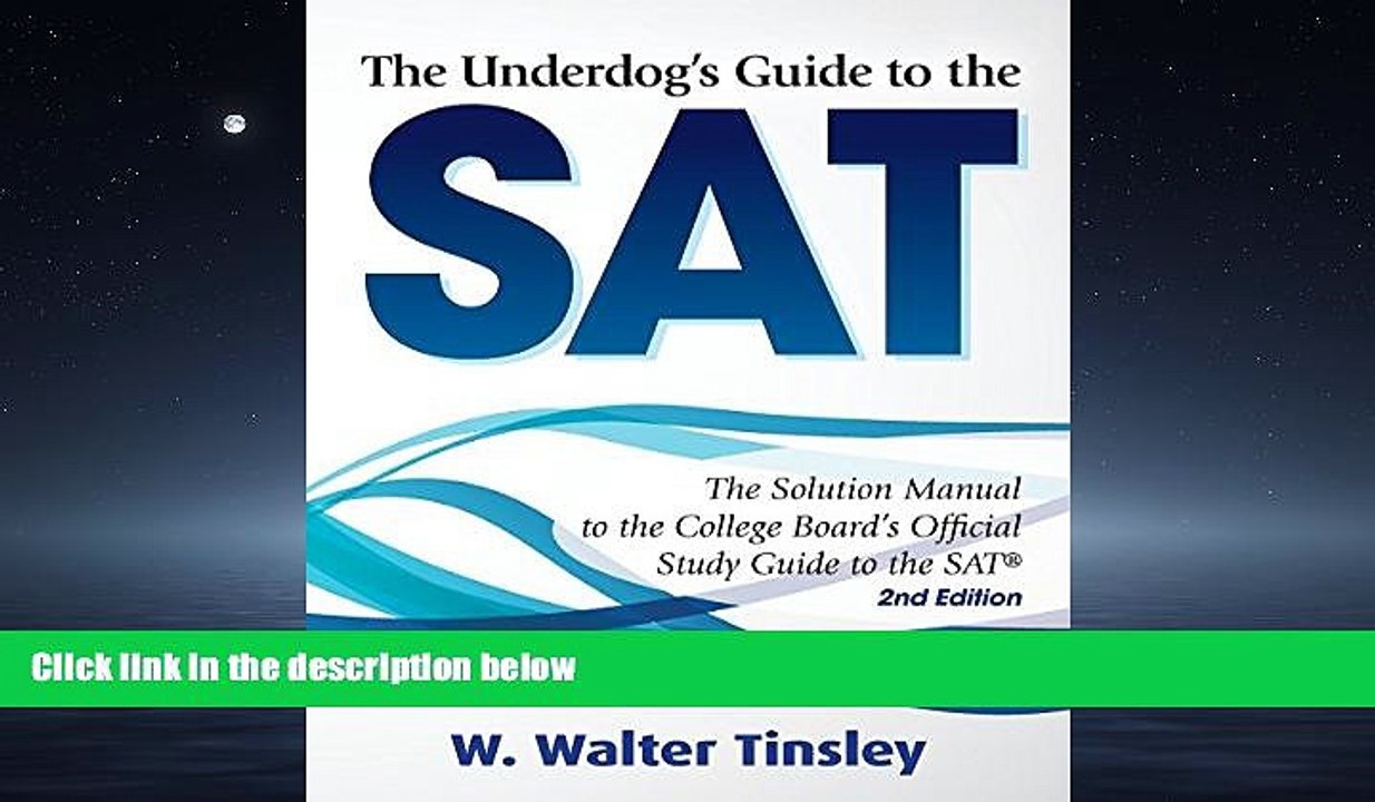 Enjoyed Read The Underdog s Guide to the SAT: The Solution Manual to the College Board s Official