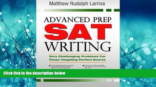 Choose Book Advanced Prep: SAT Writing: Very Challenging Problems for Those Targeting Perfect Scores