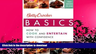 READ BOOK  Betty Crocker Basics: How to Cook and Entertain with Confidence (Betty Crocker Books)