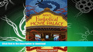 FAVORITE BOOK  Aldo s Fantastical Movie Palace  GET PDF
