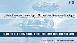 [BOOK] PDF Advocacy Leadership: Toward a Post-Reform Agenda in Education (Critical Social Thought)