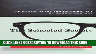 [DOWNLOAD] PDF The Schooled Society: The Educational Transformation of Global Culture Collection