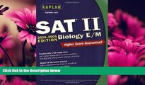 eBook Here Kaplan SAT II: Biology E/M 2004-2005 (Kaplan SAT Subject Tests: Biology)