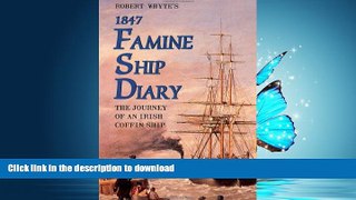 READ BOOK  Robert Whyte s 1847 Famine Ship Diary: The Journey of an Irish Coffin Ship FULL ONLINE