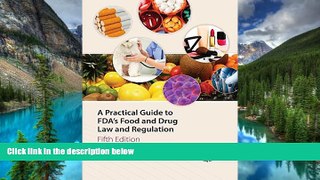 Full [PDF]  A Practical Guide to FDA s Food and Drug Law and Regulation, Fifth Edition  READ Ebook