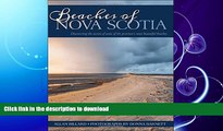 READ BOOK  Beaches of Nova Scotia: Discovering the secrets of some of the province s most