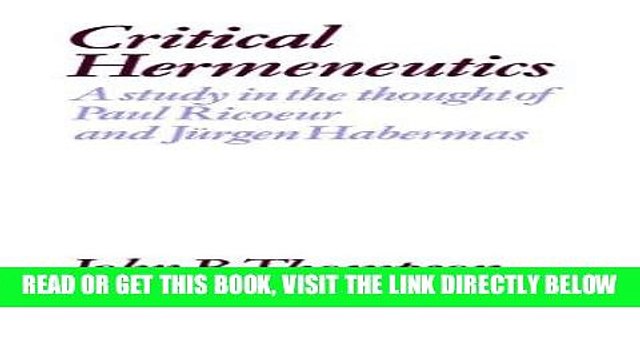 [EBOOK] DOWNLOAD Critical Hermeneutics: A Study in the Thought of Paul Ricoeur and JÃ¼rgen