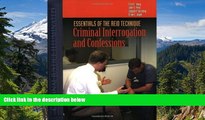 READ FULL  Essentials Of The Reid Technique: Criminal Interrogation And Confessions (Criminal