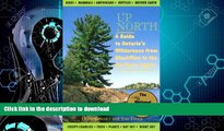 READ BOOK  Up North: A Guide to Ontario s Wilderness from Blackflies to the Northern Lights FULL