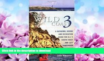 READ BOOK  The Wild Coast, Volume 3: A Kayaking, Hiking and Recreation Guide for the South B.C.