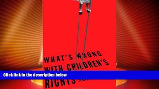 Big Deals  What s Wrong with Children s Rights  Best Seller Books Best Seller