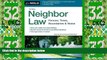 Big Deals  Neighbor Law: Fences, Trees, Boundaries   Noise  Full Read Best Seller