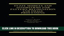 Best Seller Fuzzy Models and Algorithms for Pattern Recognition and Image Processing (The