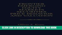 Best Seller Frontier Emerging Equity Markets Securities Price Behavior and Valuation Free Read