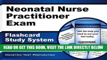 Read Now Neonatal Nurse Practitioner Exam Flashcard Study System: NP Test Practice Questions