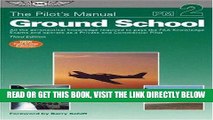 Read Now The Pilot s Manual: Ground School: All the Aeronautical Knowledge Required to Pass the