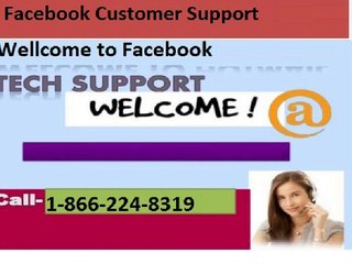 For Facebook customer support call now 1-866-224-8319