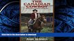 READ BOOK  The Canadian Cowboy: Stories of Cows, Cowboys and Cayuses  BOOK ONLINE