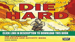 Best Seller Die Hard: The Authorized Coloring and Activity Book Free Read