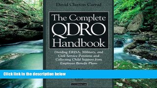 Big Deals  The Complete QDRO Handbook: Dividing ERISA, Military, and Civil Service Pensions and