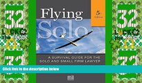 Big Deals  Flying Solo: A Survival Guide for Solos and Small Firm Lawyers  Best Seller Books Most