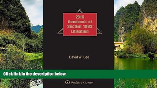 Big Deals  Handbook of Section 1983 Litigation, 2016 Edition  Full Read Best Seller