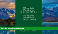 Big Deals  Florida Probate Rules 2014 Florida Probate Code 2014  Best Seller Books Most Wanted