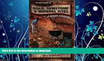 READ  A Field Guide to Gold, Gemstone   Mineral Sites of British Columbia Vol. 2: Sites Within a