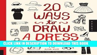 Best Seller 20 Ways to Draw a Dress and 44 Other Fabulous Fashions and Accessories: A Sketchbook
