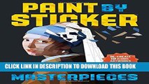 Ebook Paint by Sticker Masterpieces: Re-create 12 Iconic Artworks One Sticker at a Time! Free