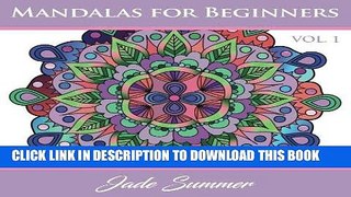 Ebook Mandalas for Beginners: An Adult Coloring Book with Simple and Easy Designs for Meditation,