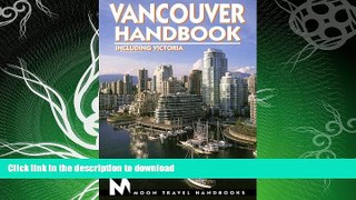 READ  Vancouver Handbook: Including Victoria (Moon Vancouver   Victoria) FULL ONLINE