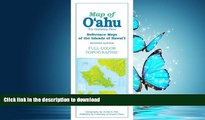 READ THE NEW BOOK Map of O ahu: The Gathering Place (Reference Maps of the Islands of Hawai i)