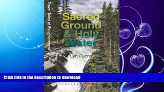 READ  Sacred Ground   Holy Water: One Man s Adventures in the Wild FULL ONLINE