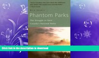 READ  Phantom Parks: The Struggle to Save Canada s National Parks (Henderson Book Series) FULL